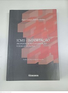 Livro Icms - Importação - Proposta de Relassificação e suas Aplicações Autor Simões, Argos Campos Ribeiros (2014) [usado]
