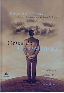 Livro Crise de Consciência Autor Franz, Raymond (2002) [usado]