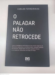 Livro o Paladar Não Retrocede Autor Ferreirinha, Carlos (2019) [usado]