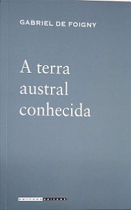 Livro a Terra Austral Conhecida Autor Foigny, Gabriel (2011) [seminovo]