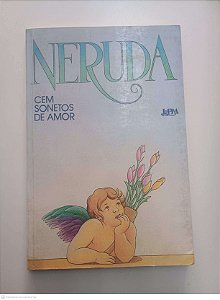 Livro Cem Sonetos de Amor Autor Neruda, Pablo (2008) [usado]