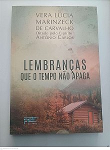 Livro Lembrancas que o Tempo Nao Apaga - Petit Autor Carvalho, Vera Lúcia Marinzeck de (2024) [usado]