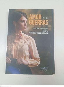 Livro Amor Entra Guerras Autor Kilimanjaro, Sarah (2019) [usado]