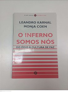 Livro Inferno Somos nos Autor Karnal, Leandro e Coen, Monja (2018) [novo]
