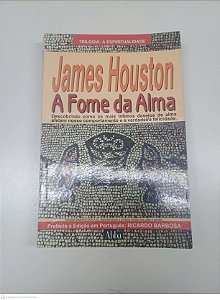 Livro a Fome da Alma Autor Houston, James (2000) [usado]