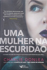Livro Uma Mulher na Escuridão Autor Donlea, Charlie (2019) [usado]