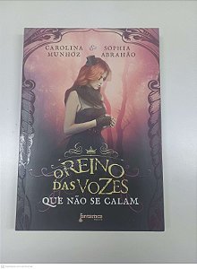 Livro Reino das Vozes que Nao Se Calam Autor Carolina Munhoz e Sophia Abrahao (2014) [usado]
