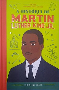 Livro a História de Martin Luther King [col. Inspirando Novos Leitores] Autor Platt, Christine (2022) [seminovo]