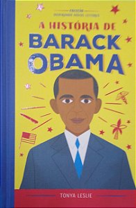 Livro a História de Barack Obama [col. Inspirando Novos Leitores] Autor Leslie, Tonya (2021) [seminovo]