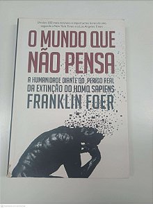 Livro o Mundo que Não Pensa Autor Foer, Franklin (2018) [usado]