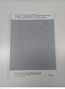 Livro Incognito - as Vidas Secretas do Cerebro Autor Eagleman, David (2012) [usado]