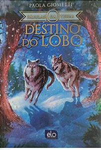 Livro Fábulas da Terra - Destino do Lobo Autor Giometti, Paola (2020) [usado]