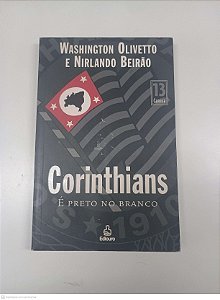 Livro Corinthians é Preto e Branco Autor Olivetto, Washington (2005) [usado]