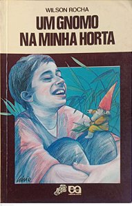 Livro um Gnomo na Minha Horta Autor Rocha, Wilson (1995) [usado]