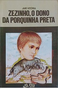 Livro Zezinho, o Dono da Porquinha Preta Autor Vitória, Jair (1987) [usado]
