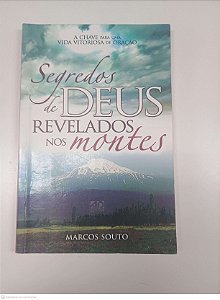 Livro Segredos de Deus Revelados nos Montes Autor Souto, Marcos (2009) [usado]