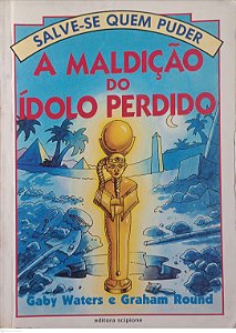 Livro a Maldição do Ídolo Perdido / Salve-se Quem Puder Autor Waters, Gaby (1993) [usado]