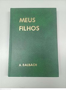 Livro Meus Filhos Autor Balbach, A. [usado]