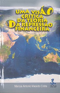 Livro Uma Visão Crítica da Teoria da Repressão Financeira Autor Cintra, Marcos Antonio Macedo (1999) [usado]