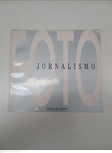 Livro Foto Jornalismo Autor Silva, Carlos Alberto da [usado]