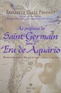 Livro as Profecias de Saint Germain para Era de Aquário Autor Prophet, Elizabeth Clare (2005) [usado]