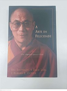 Livro a Arte da Felicidade Autor Lama, Dalai (2001) [usado]