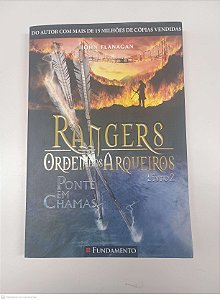 Livro Rangers : Ordem dos Arqueiros - Livro 2 Ponte em Chamas Autor Flanagan, John (2012) [usado]