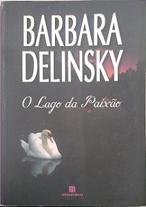 Livro o Lago da Paixão Autor Delinsky, Barbara (2002) [usado]