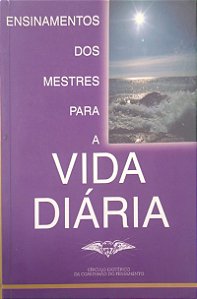Livro Ensinamentos dos Mestres para a Vida Diária Autor Desconhecido (2001) [usado]