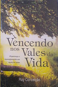 Livro Vencendo nos Vales da Vida Autor Conceição, Ray (1995) [usado]