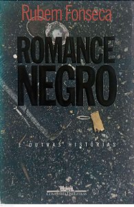 Livro Romance Negro e Outras Histórias Autor Fonseca, Rubem (1992) [usado]