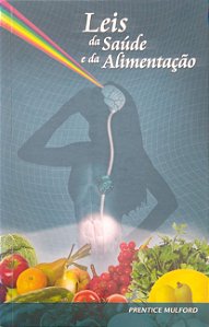 Livro Leis da Saúde e da Alimentação Autor Mulford, Prentice (2005) [seminovo]
