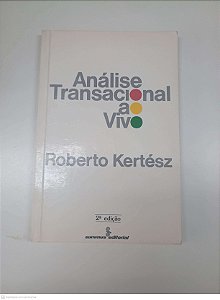 Livro Analise Transacional ao Vivo Autor Kertész, Roberto (1987) [usado]