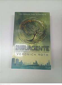 Livro Insurgente - Uma Escolha Pode Te Destruir Autor Roth, Veronica (2013) [usado]