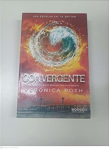 Livro Convegente - Uma Escolha Vai Te Definir Autor Roth, Veronica (2013) [usado]