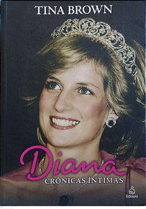 Livro Diana: Crônicas Íntimas Autor Brown, Tina (2007) [usado]