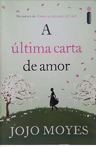 Livro a Última Carta de Amor Autor Moyes, Jojo (2016) [seminovo]