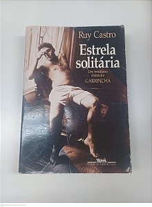 Livro Estrela Solitaria - um Brasileiro Chamado Garrincha Autor Castro, Ruy (1995) [usado]