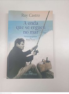 Livro a Onda Se Ergueu no Mar Autor Castro, Ruy (2001) [usado]