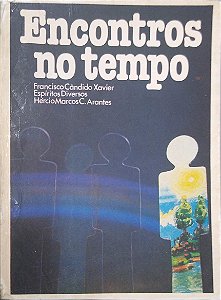 Livro Encontros no Tempo Autor Xavier, Francisco Cândido (1979) [usado]