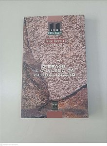 Livro o Brasil e o Dilema da Globalização Autor Ricupero, Rubens (2001) [usado]