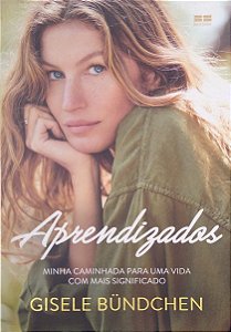 Livro Aprendizados: Minha Caminhada para Uma Vida com Mais Significado Autor Bündchen, Gisele (2019) [usado]