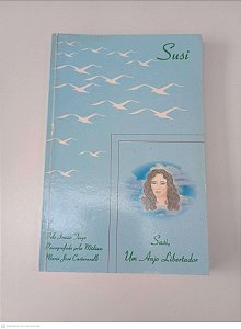Livro Susi, um Anjo Libertador Autor Castaranelli, Maria José (2004) [usado]