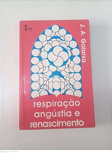 Livro Respiração Angustia e Renascimento Autor Gaiarsa, J. A. (1994) [usado]