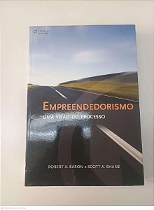 Livro Empreendedorismo Uma Visão do Processo Autor Robert a Baron e Scortt a Shane (2007) [usado]
