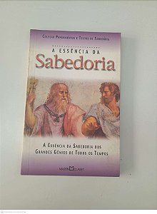 Livro 25 - a Esencia da Sabedoria do Grandes Genios de Todos os Tempos Autor Desconhecido (1998) [usado]