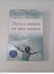 Livro Nunca Desista de seus Sonhos Autor Cury, Augusto (2005) [usado]