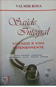 Livro Saúde Integral Autor Rosa, Valmir (2007) [usado]