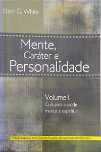 Livro Mente, Caráter e Personalidade, Vol. 1 - Guia para a Saúde Mental e Espiritual Autor White, Ellen G. (2014) [usado]