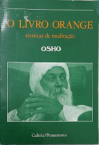 Livro o Livro Orange: Técnicas de Meditação Autor Osho [usado]